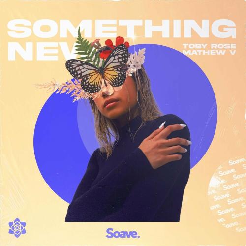 Toby Rose feat. Mathew V - Something New