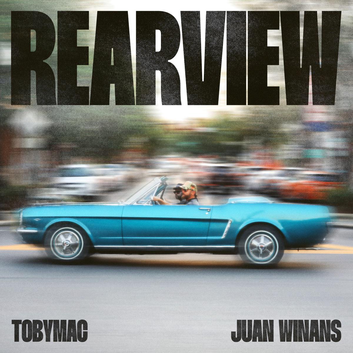 Rearview - TobyMac & Juan Winans
