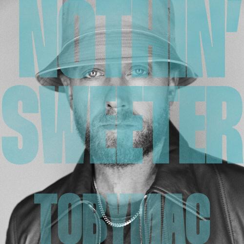 Nothin Sweeter - TobyMac