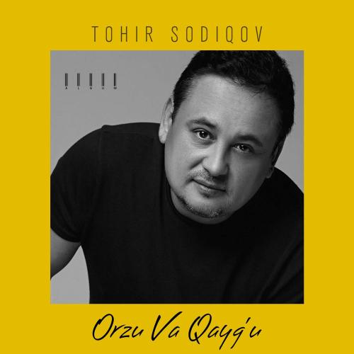 Tohir Sodiqov - Orzu Va Qayg'u