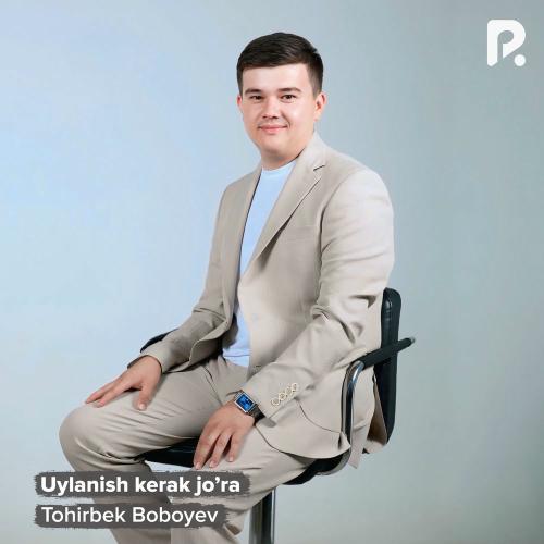 Uylanish Kerak Jo’ra - Tohirbek Boboyev