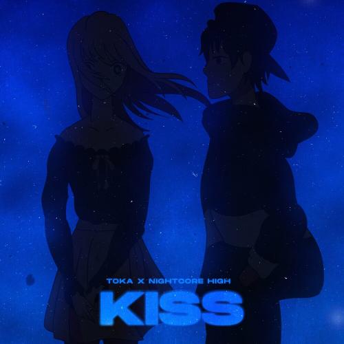 Toka feat. Nightcore High - Kiss