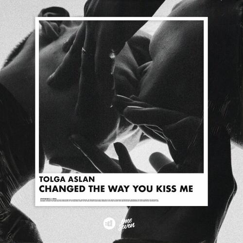 Tolga Aslan - Changed the Way You Kiss Me