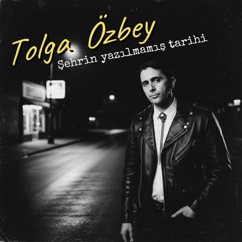 Tolga Özbey - Şehrin Yazılmamışi Tarihi