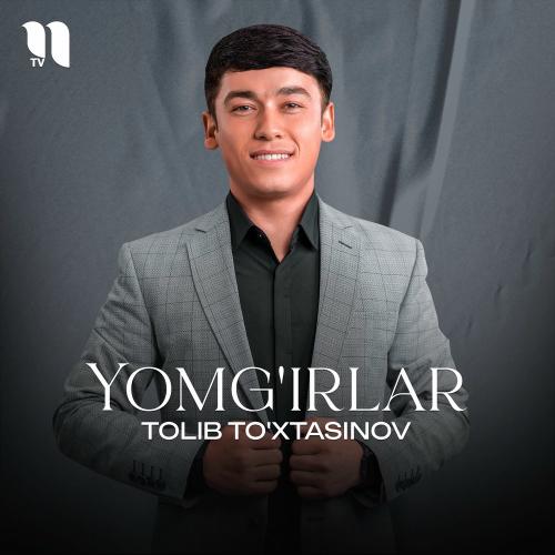 Tolib To'xtasinov - Yomg'irlar