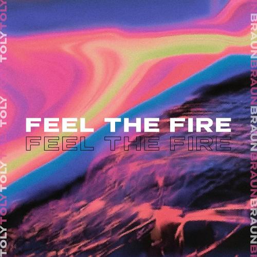 Toly Braun - Feel the Fire