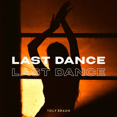 Last Dance - Toly Braun