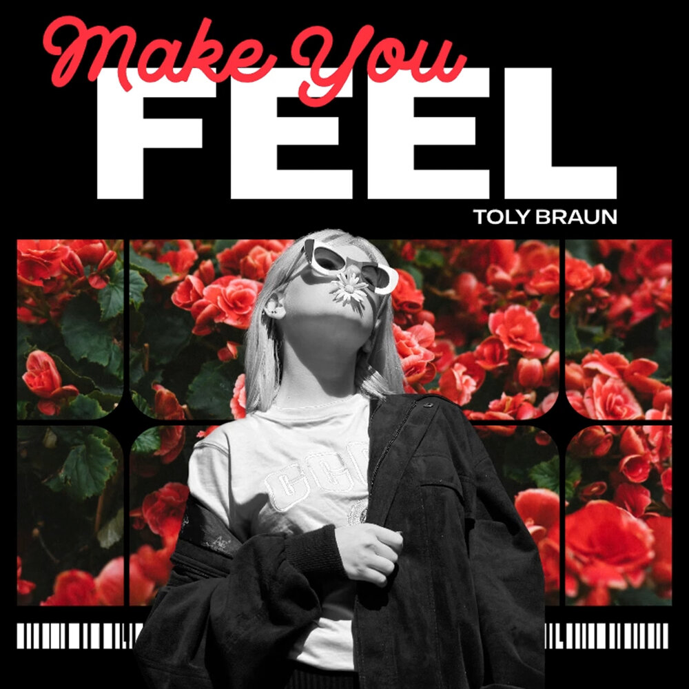 Make You Feel - Toly Braun