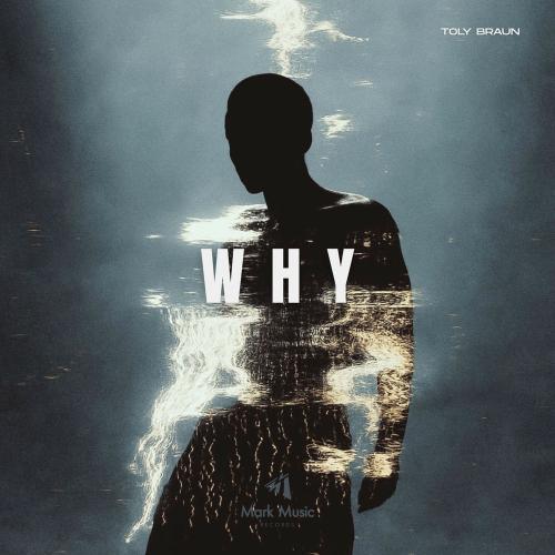 Toly Braun - Why