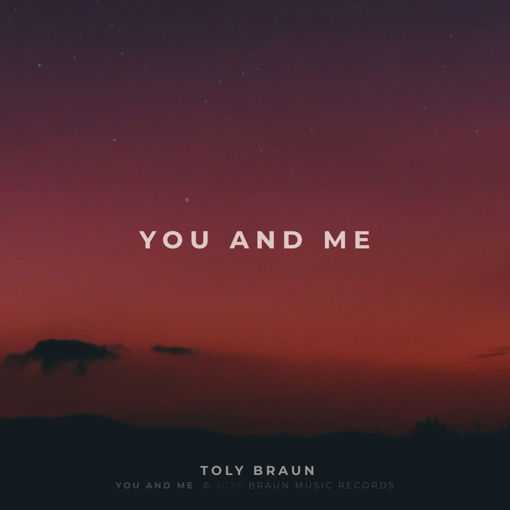 You and Me - Toly Braun