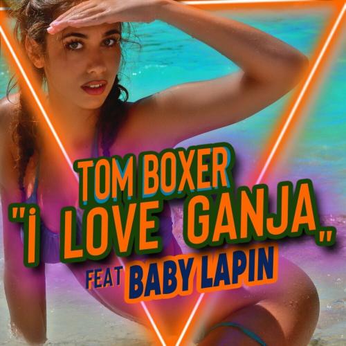 I Love Ganja - Tom Boxer feat. Baby Lapin