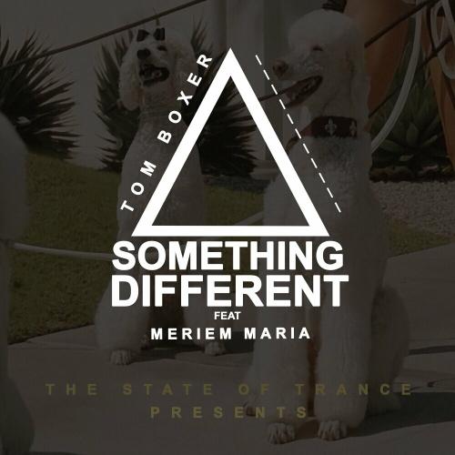Something Different (The State Of Trance) - Tom Boxer feat. Meriem Maria