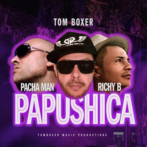 Tom Boxer feat. Pacha Man & Richy B - Papushica