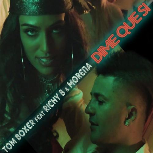 Tom Boxer feat. Richy B & Morena - Dime Que Si