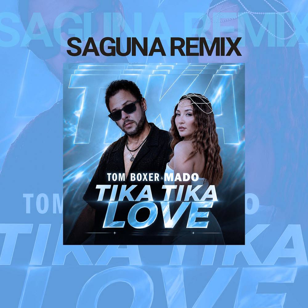 Tika Tika Love (Saguna Remix) - Tom Boxer & MADO
