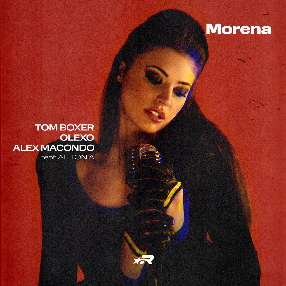 Morena (Radio mix) - Tom Boxer, OLEXO, Alex Macondo, Antonia