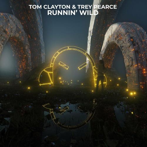 Runnin' Wild - Tom Clayton & Trey Pearce