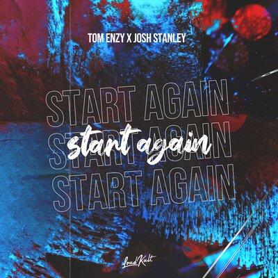 Start Again - Tom Enzy feat. Josh Stanley