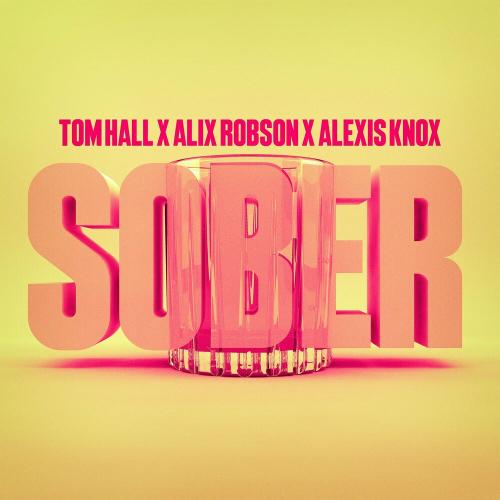 Tom Hall, Alix Robson & Alexis Knox - Sober