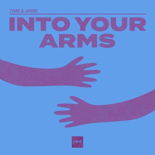 Tom & Jame - Into Your Arms