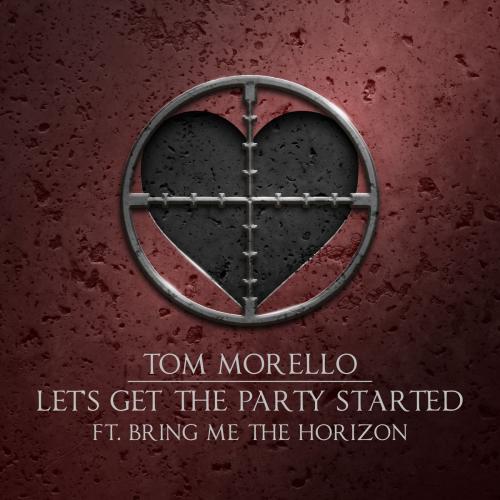 Tom Morello feat. Bring Me The Horizon - Let Is Get The Party Started