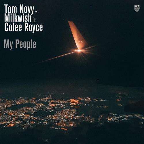 Tom Novy & Mekki Martin, Milkwish Feat. Colee Royce - My People