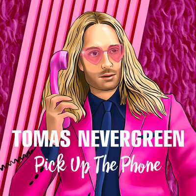 Pick up the Phone - Tomas Nevergreen