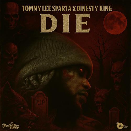 Tommy Lee Sparta & Dinesty King - Die
