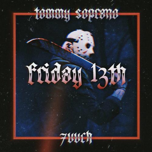 Tommy Soprano & 7vvch - Friday 13th