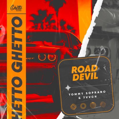 Tommy Soprano, 7vvch, Ghetto - Road Devil