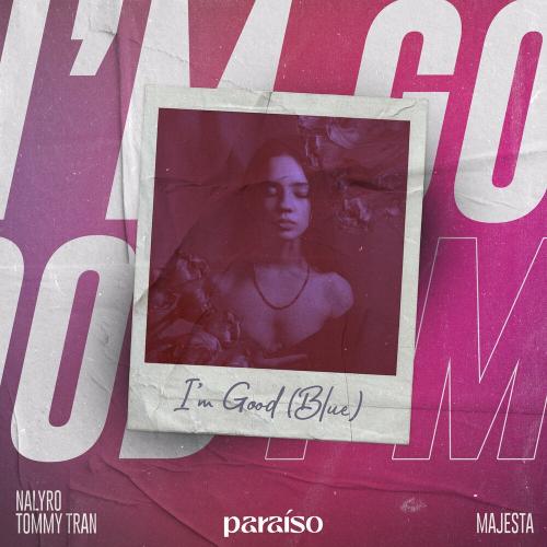 Tommy Tran, NALYRO & Majesta - I'm Good (Blue)