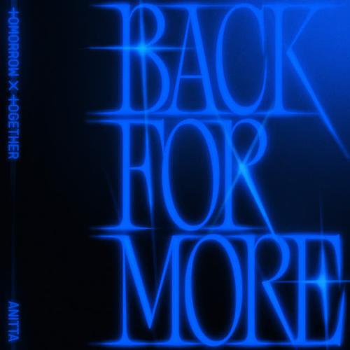 Back for More (with Anitta) - TOMORROW X TOGETHER,Anitta