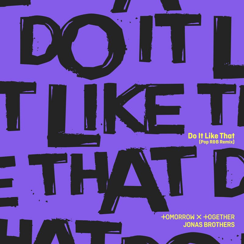 Do It Like That (Pop R&b Remix) - TOMORROW X TOGETHER & Jonas Brothers