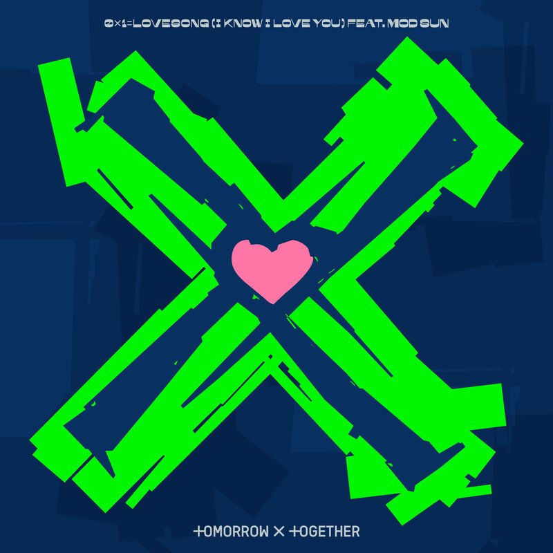 0x1=lovesong (I Know I Love You) Feat. Mod Sun - TOMORROW X TOGETHER & Mod Sun