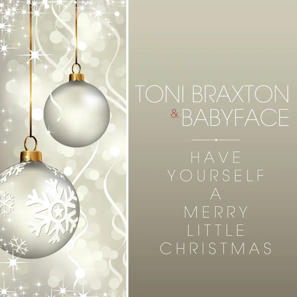 Have Yourself A Merry Little Christmas (Single Version) - Toni Braxton, Babyface