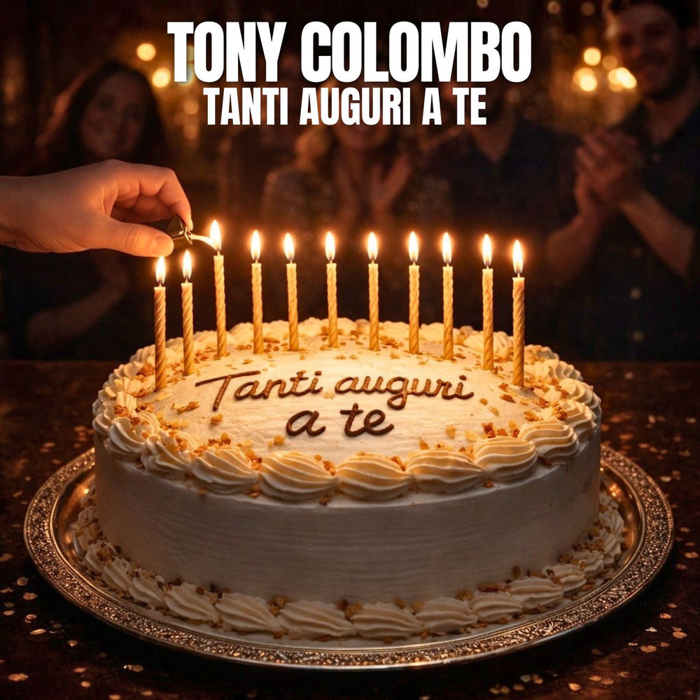Tanti Auguri A Te - Tony Colombo