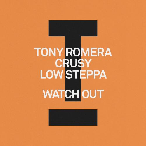 Tony Romera, Crusy & Low Steppa - Watch Out