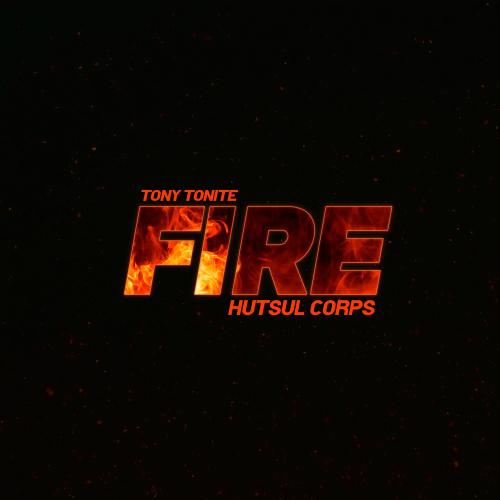 Tony Tonite & HUTSUL CORPS - Fire