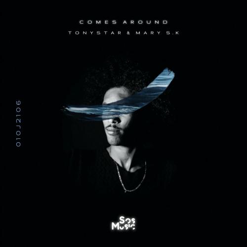 Tonystar & Mary S.K - Comes Around
