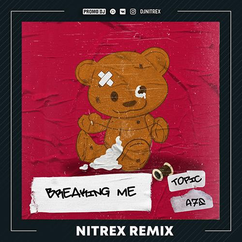 Topic & A7S - Breaking Me (Nitrex Remix)