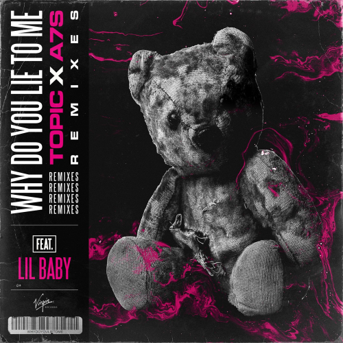 Topic & A7S feat. Lil Baby - Why Do You Lie To Me (Besomorph Remix)