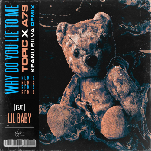 Topic & A7S feat. Lil Baby - Why Do You Lie To Me (Keanu Silva Remix)