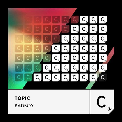 Topic - Badboy (Extended Mix)