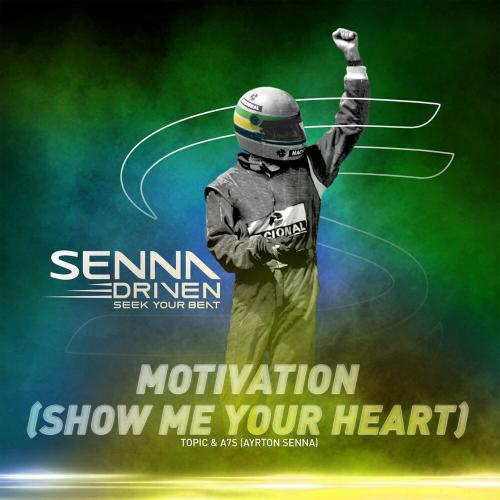 Topic feat. A7S & Ayrton Senna - Motivation (Show Me Your Heart)