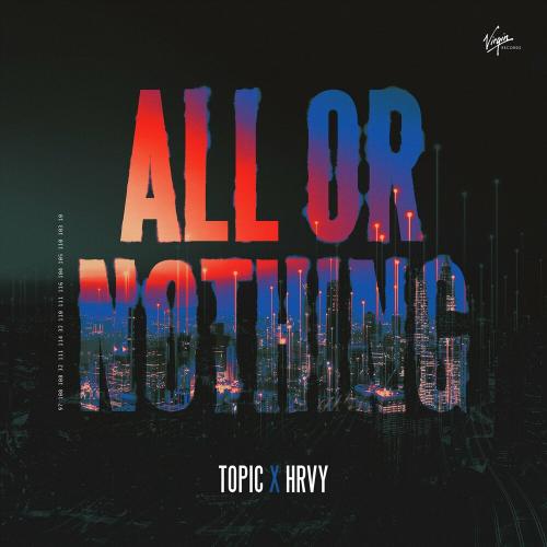 Topic feat. HRVY - All Or Nothing