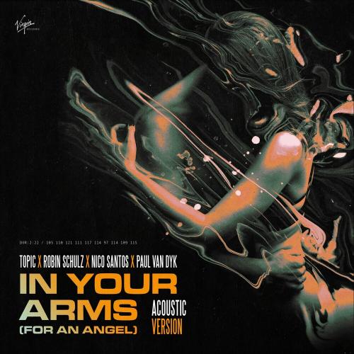 Topic & Robin Schulz feat. Nico Santos & Paul Van Dyk - In Your Arms (For An Angel) (Acoustic Version)