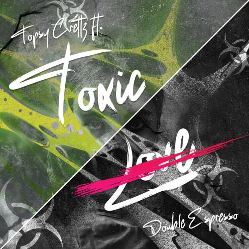 Topsy Crettz & Double Espresso - Toxic Love