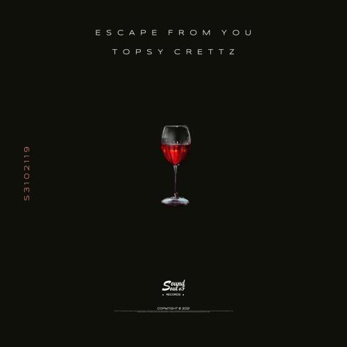 Escape From You - Topsy Crettz