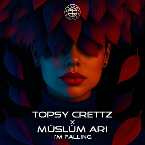 Topsy Crettz & MUSLUM ARI - I'm Falling (Extended)