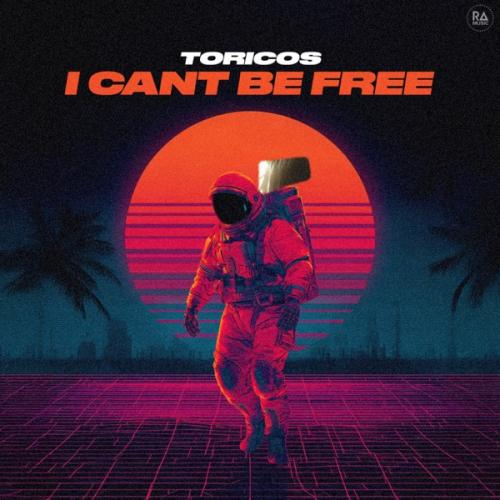 Toricos - I Cant Be Free